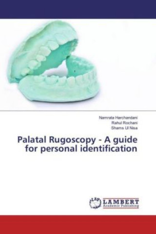 Knjiga Palatal Rugoscopy - A guide for personal identification Namrata Harchandani