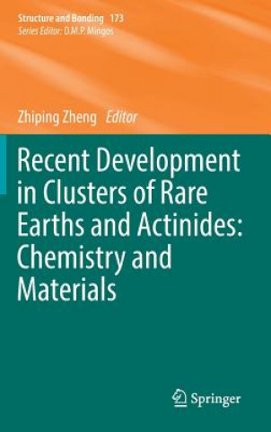 Książka Recent Development in Clusters of Rare Earths and Actinides: Chemistry and Materials Zhiping Zheng