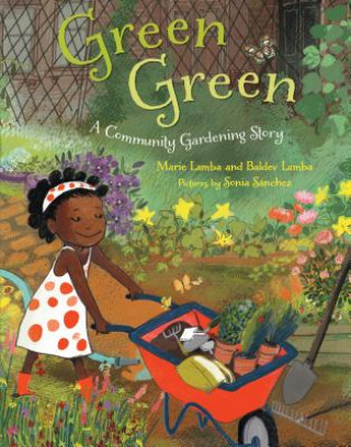 Kniha Green Green: A Community Gardening Story Marie Lamba