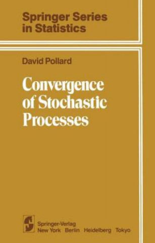 Kniha Convergence of Stochastic Processes David Pollard