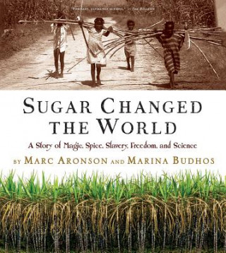 Könyv Sugar Changed the World Marc Aronson