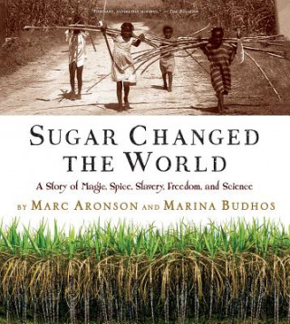 Book Sugar Changed the World Marc Aronson