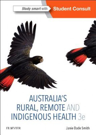 Könyv Australia's Rural, Remote and Indigenous Health Janie Dade Smith