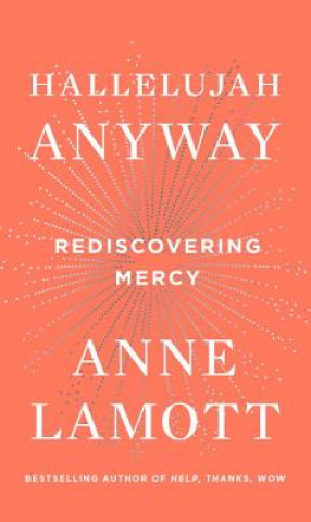 Kniha Hallelujah Anyway Anne Lamott