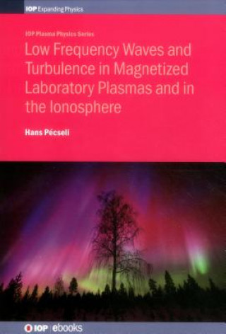 Kniha Low Frequency Waves and Turbulence in Magnetized Laboratory Plasmas and in the Ionosphere Pecseli