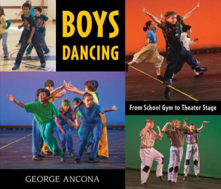 Książka Boys Dancing: From School Gym to Theater Stage George Ancona