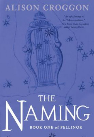 Carte The Naming: Book One of Pellinor Alison Croggon