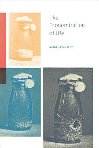 Libro Economization of Life Michelle Murphy