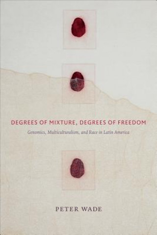 Kniha Degrees of Mixture, Degrees of Freedom Peter Wade