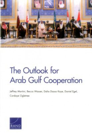 Carte Outlook for Arab Gulf Cooperation Jeffrey Martini