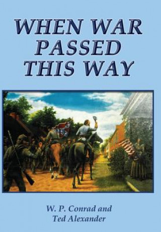 Книга When War Passed This Way W. P. Conrad
