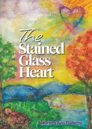 Книга The Stained Glass Heart Maureen A Flaherty