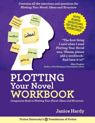 Carte Planning Your Novel: Ideas and Structure Workbook: A Companion Book to Planning Your Novel: Ideas and Structure Janice Hardy