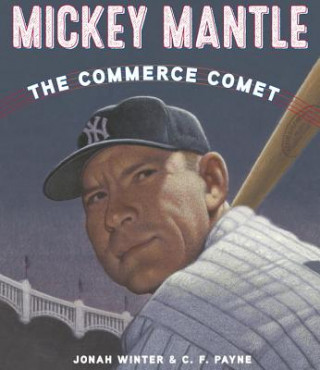 Buch Mickey Mantle: The Commerce Comet Jonah Winter