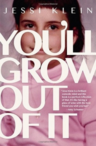 Książka You'll Grow Out of It Jessi Klein