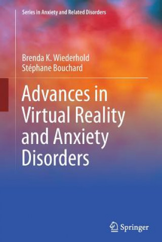 Knjiga Advances in Virtual Reality and Anxiety Disorders Stéphane Bouchard