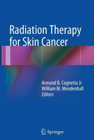 Könyv Radiation Therapy for Skin Cancer Armand B Cognetta