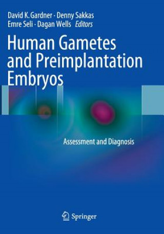 Kniha Human Gametes and Preimplantation Embryos David K. Gardner