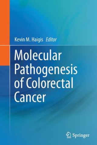 Book Molecular Pathogenesis of Colorectal Cancer Kevin M. Haigis