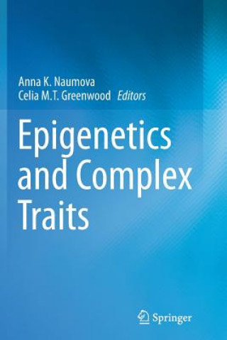 Kniha Epigenetics and Complex Traits Celia MT Greenwood
