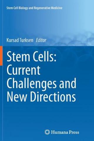 Könyv Stem Cells: Current Challenges and New Directions Kursad Turksen