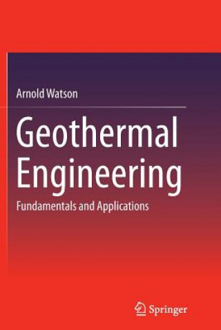 Книга Geothermal Engineering Arnold Watson