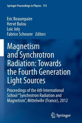 Kniha Magnetism and Synchrotron Radiation: Towards the Fourth Generation Light Sources Eric Beaurepaire