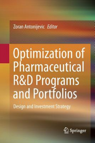 Knjiga Optimization of Pharmaceutical R&D Programs and Portfolios Zoran Antonijevic