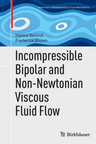 Buch Incompressible Bipolar and Non-Newtonian Viscous Fluid Flow Hamid Bellout