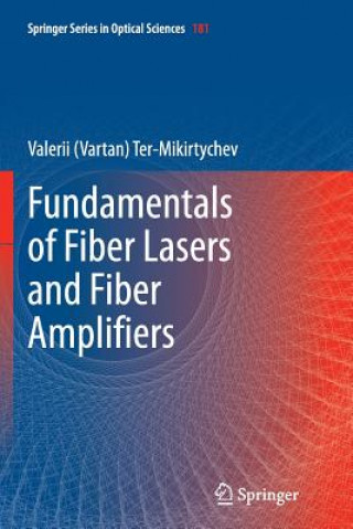 Carte Fundamentals of Fiber Lasers and Fiber Amplifiers Valerii V. Ter-Mikirtychev