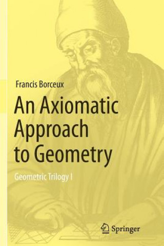 Kniha Axiomatic Approach to Geometry Francis Borceux