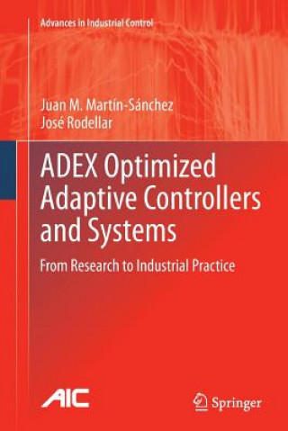 Kniha ADEX Optimized Adaptive Controllers and Systems Jose Rodellar
