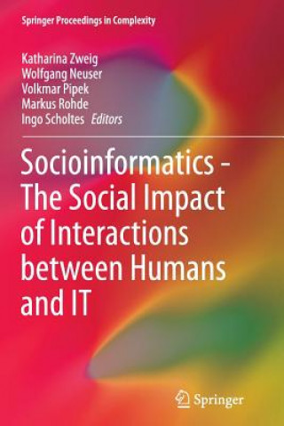 Könyv Socioinformatics - The Social Impact of Interactions between Humans and IT Wolfgang Neuser