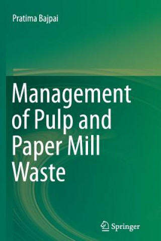 Книга Management of Pulp and Paper Mill Waste Dr. Pratima Bajpai