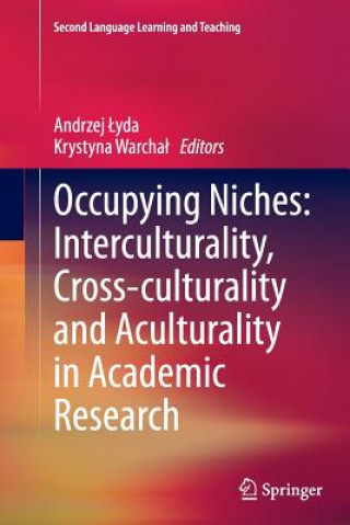 Книга Occupying Niches: Interculturality, Cross-culturality and Aculturality in Academic Research Andrzej Lyda