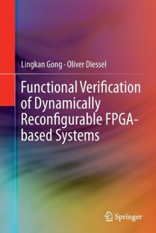 Książka Functional Verification of Dynamically Reconfigurable FPGA-based Systems Lingkan Gong