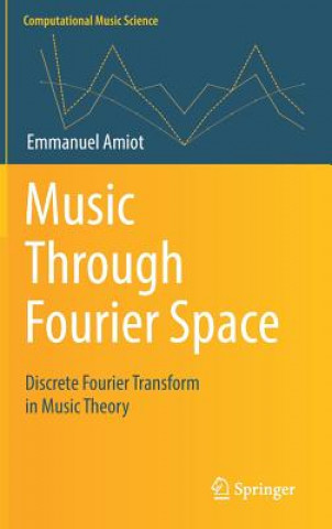 Kniha Music Through Fourier Space Emmanuel Amiot