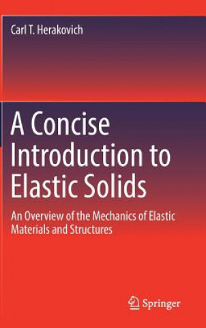 Knjiga Concise Introduction to Elastic Solids Carl T. Herakovich