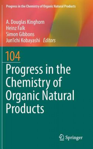 Carte Progress in the Chemistry of Organic Natural Products 104 A. Douglas Kinghorn