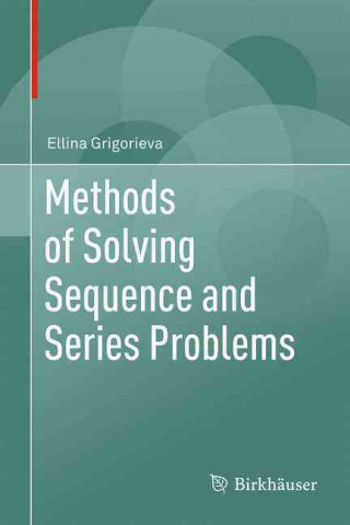 Kniha Methods of Solving Sequence and Series Problems Ellina Grigorieva