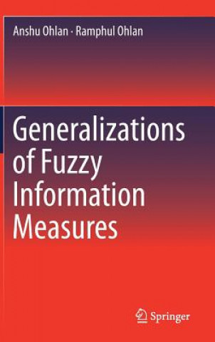 Kniha Generalizations of Fuzzy Information Measures Anshu Ohlan