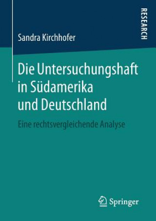 Книга Die Untersuchungshaft in Sudamerika Und Deutschland Sandra Kirchhofer