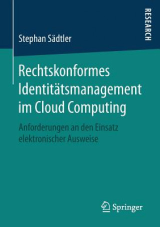 Kniha Rechtskonformes Identitatsmanagement Im Cloud Computing Stephan Sädtler