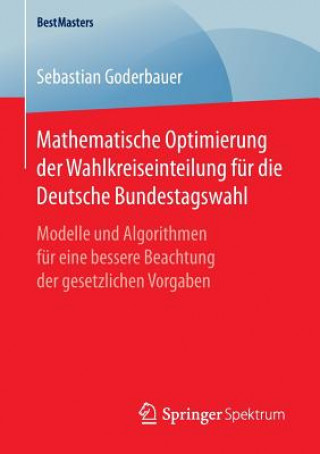 Книга Mathematische Optimierung der Wahlkreiseinteilung fur die Deutsche Bundestagswahl Sebastian Goderbauer