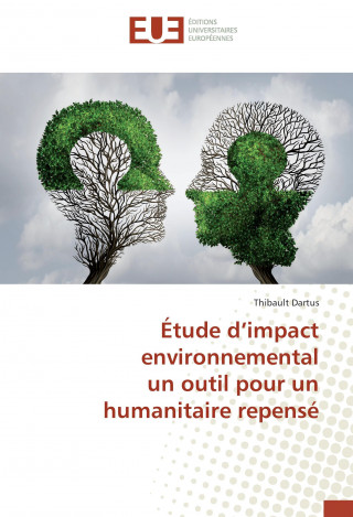 Carte Étude d'impact environnemental un outil pour un humanitaire repensé Thibault Dartus