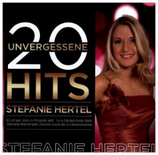 Audio 20 unvergessene Hits, 1 Audio-CD Stefanie Hertel