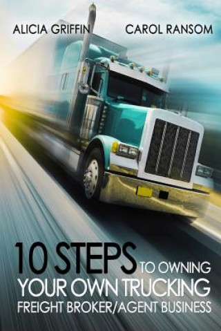 Könyv 10 Steps to Owning Your Own Trucking Mrs Alicia Griffin