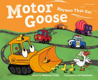 Kniha Motor Goose: Rhymes That Go! Rebecca Colby