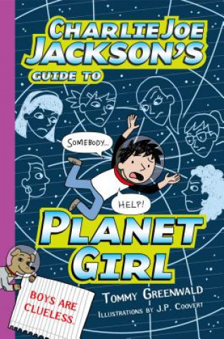 Книга Charlie Joe Jackson's Guide to Planet Girl Tommy Greenwald