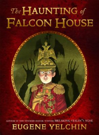 Carte The Haunting of Falcon House Eugene Yelchin